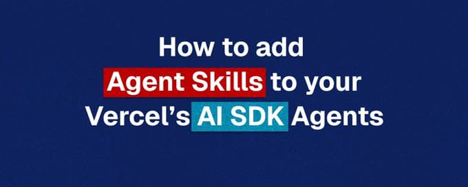 How to add Agent Skills to your Vercel's AI SDK Agents